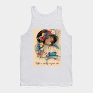 Vintage Poster: Coffee Is Always A Good Idea Tank Top